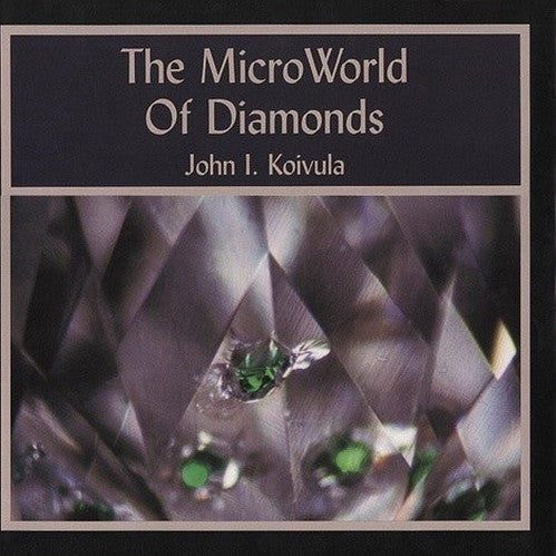 The MicroWorld of Diamonds by John I. Koivula