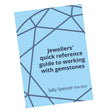 Jewellers' quick reference guide to working with gemstones